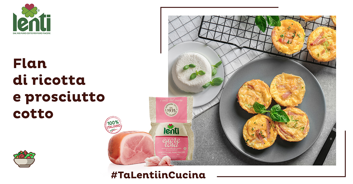 Ricetta flan di ricotta e prosciutto cotto Lenti LENTI Prosciutto cotto