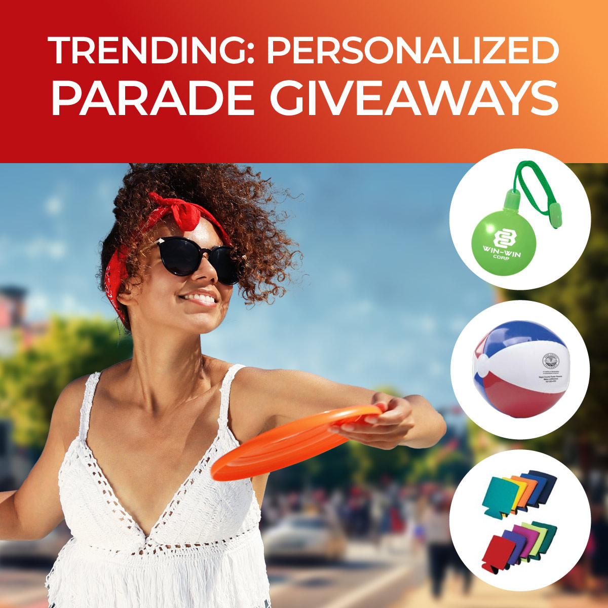 Stop Throwing Candy! Try These Personalized Parade Giveaways!