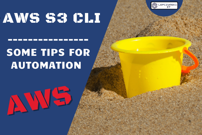 AWS S3 CLI some tips for automation Wojciech Lepczyński blog