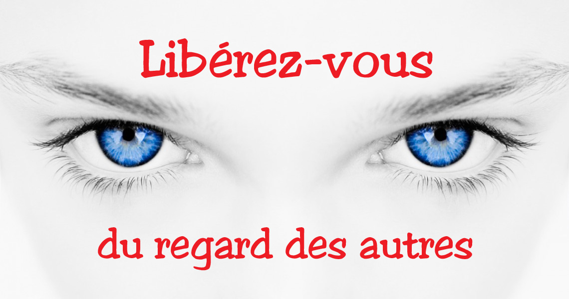 3 techniques simples pour se libérer du regard des autres Le petit coach