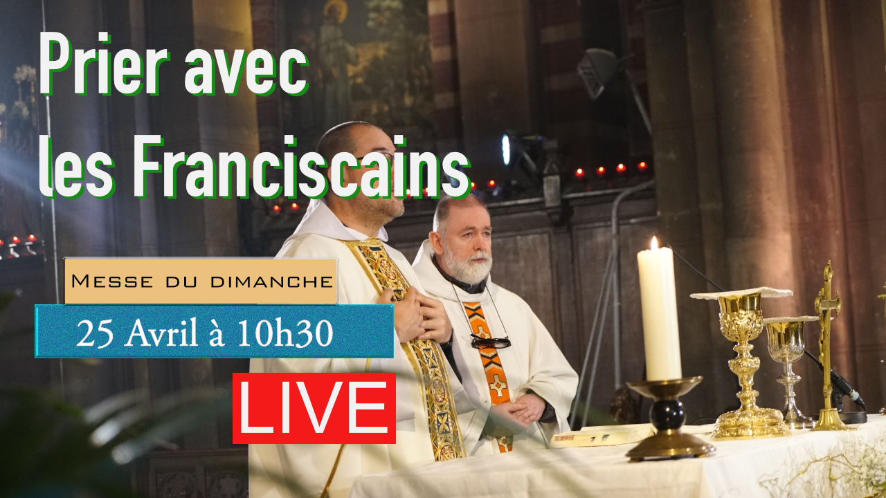 Messe du Dimanche 25 Avril 2021 Couvent Saint Antoine Les