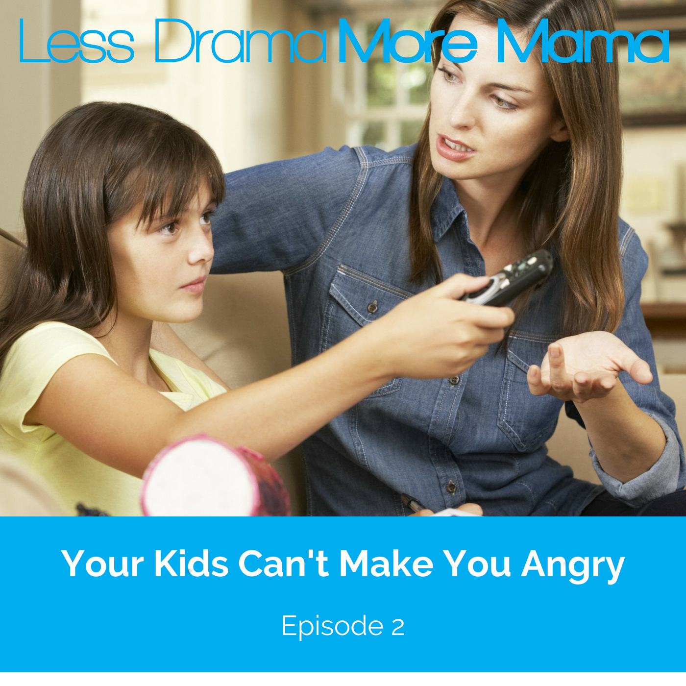 podcast002 Less Drama More Mama