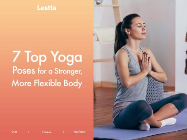 7 Top Yoga Poses for a Stronger & More Flexible Body