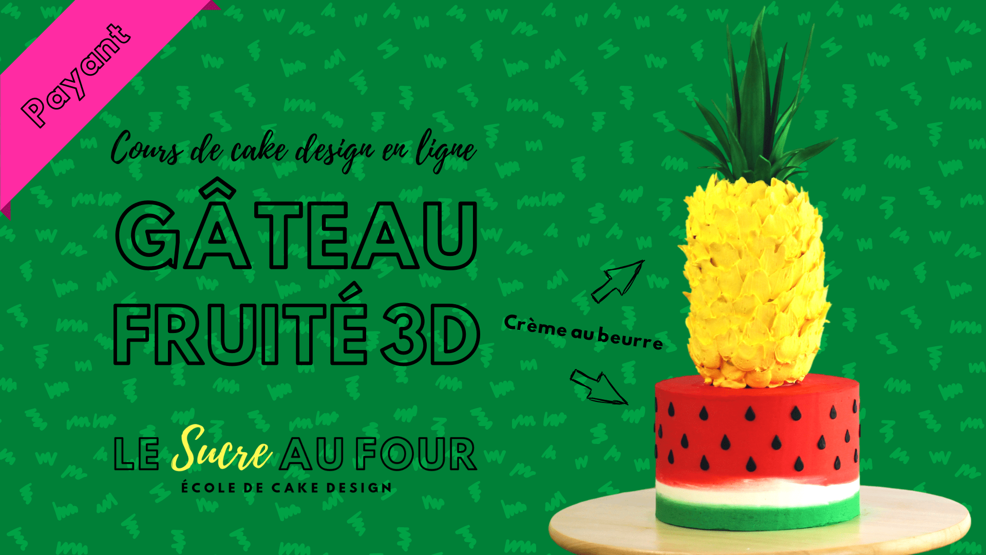 Cours de cake design en ligne gâteau fruité 3D en crème au beurre