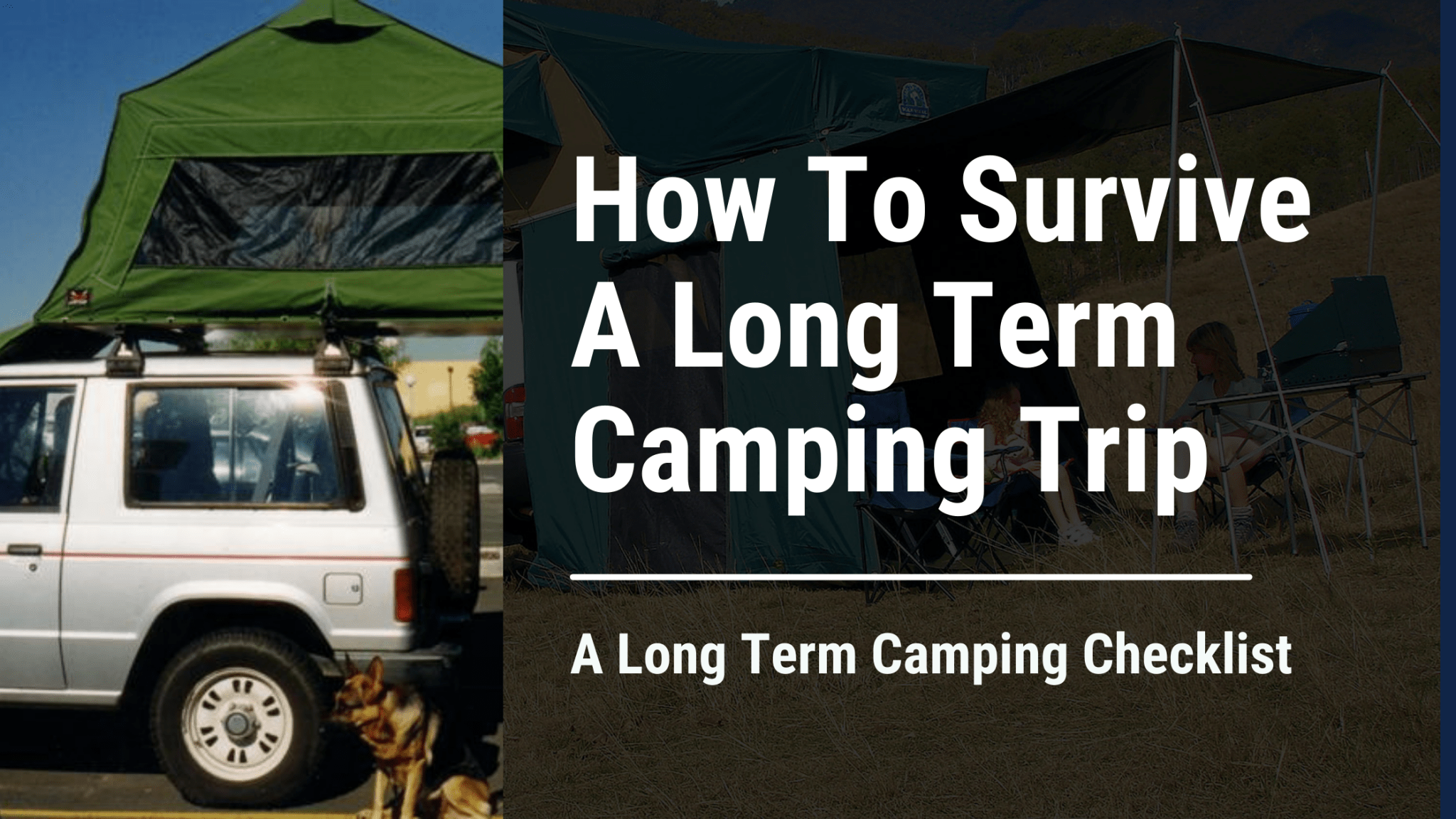 How To Survive A Long Term Camping Trip A Long Term Camping Checklist