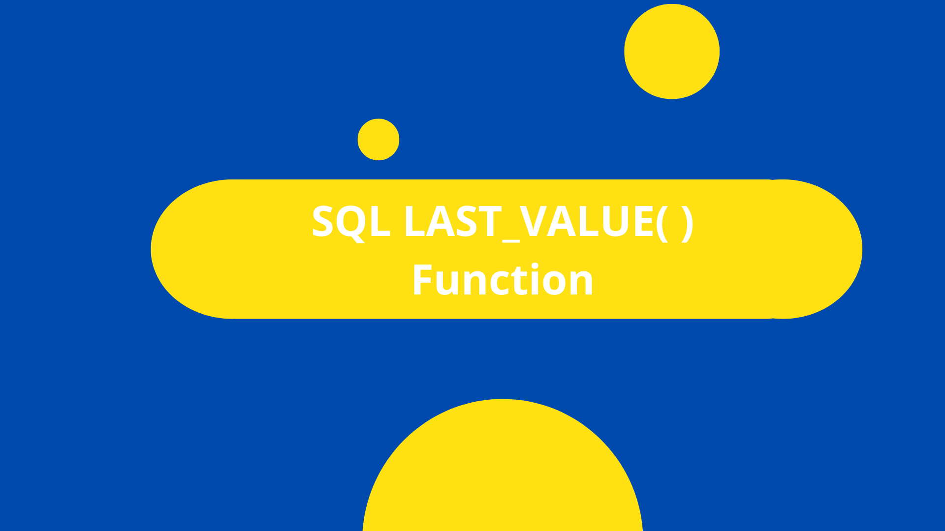 SQL LAST_VALUE( ) Function Lets Viz technologies Top Data Analytics