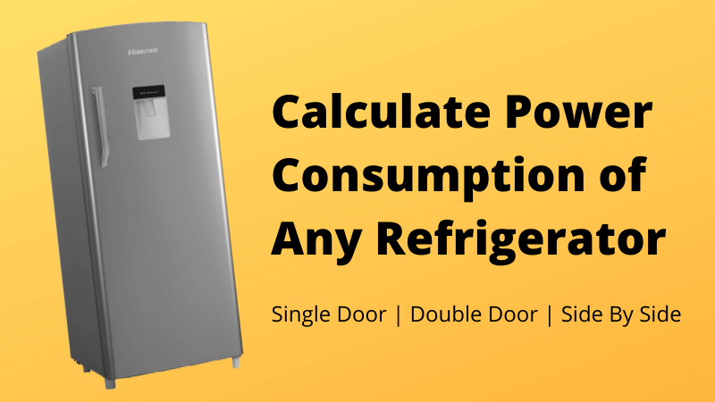 Refrigerator Power Consumption Calculator Lets Save Electricity