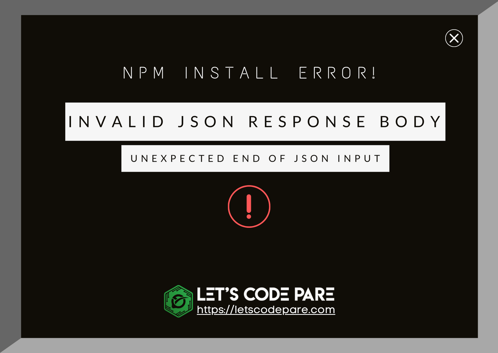 Npm Err Invalid Json Response Body Unexpected End of Json Input Let's