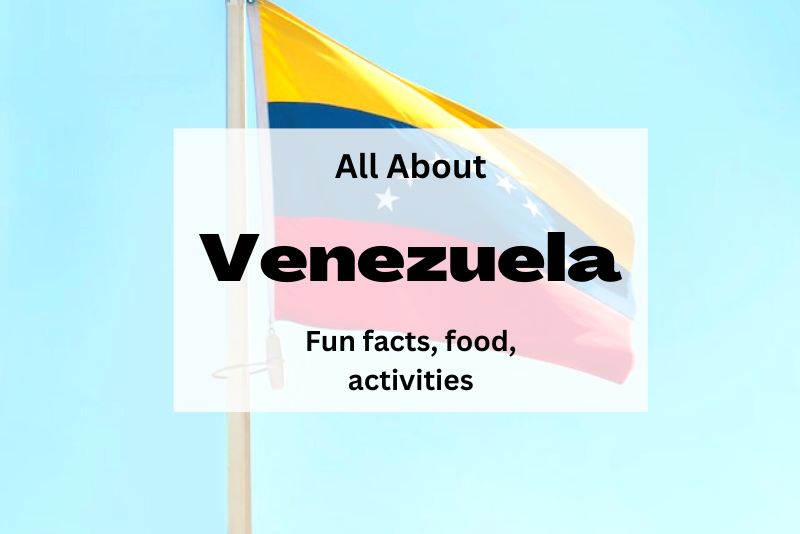 Fun Facts About Venezuela for Kids Plus Food and Crafts