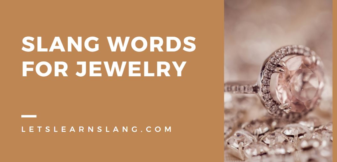 Slang Words for Jewelry (and How to Use Them)
