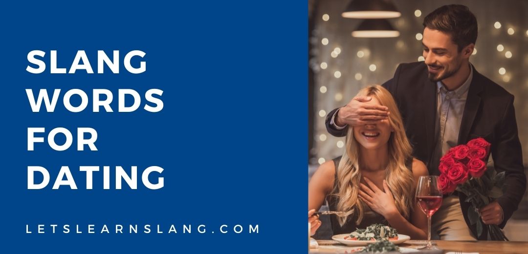 40+ Slang Words For Dating (And How To Use Them)