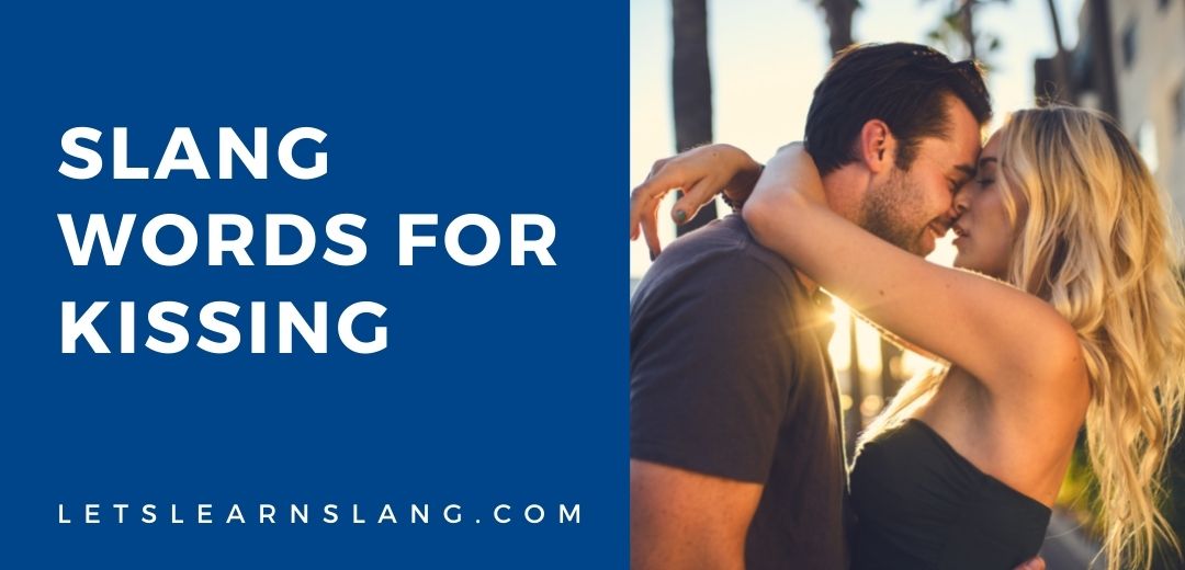 15+ Slang Words For Kissing (And How To Use Them)