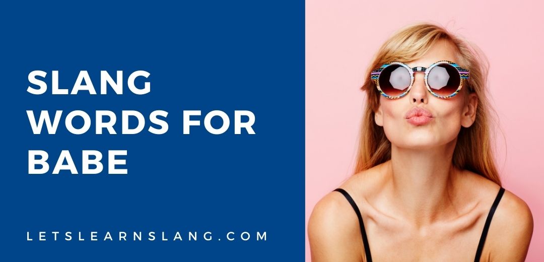 15+ Slang Words For Babe (And How To Use Them)