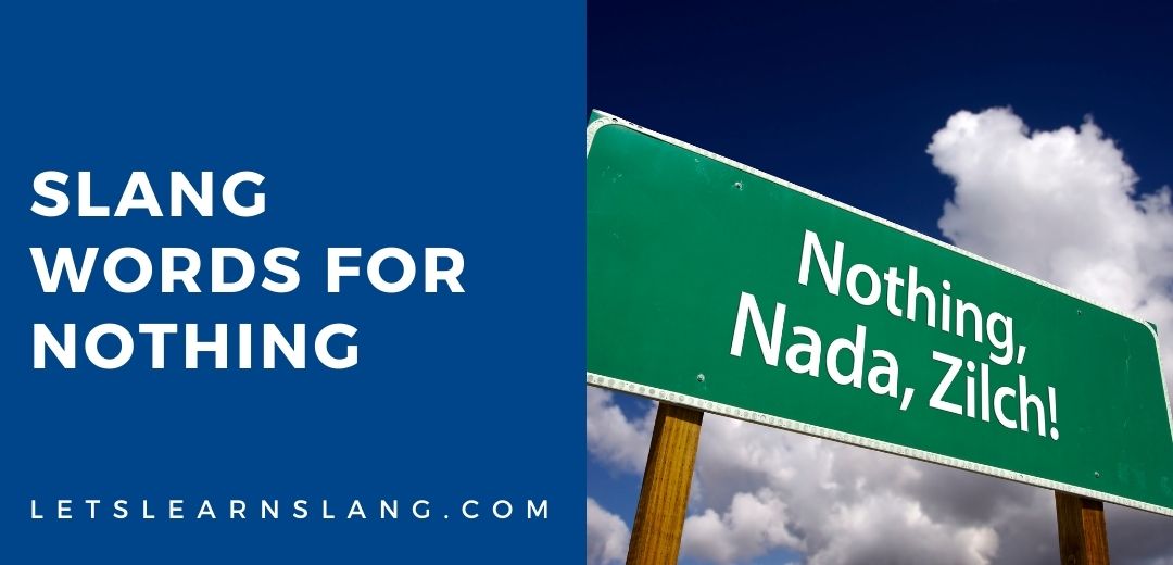 15+ Slang Words For Nothing (And Other Related Words)
