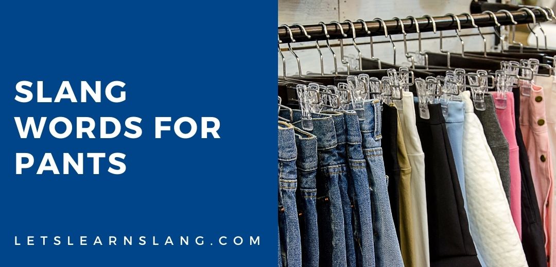 15+ Slang Words For Pants (And How To Use Them)