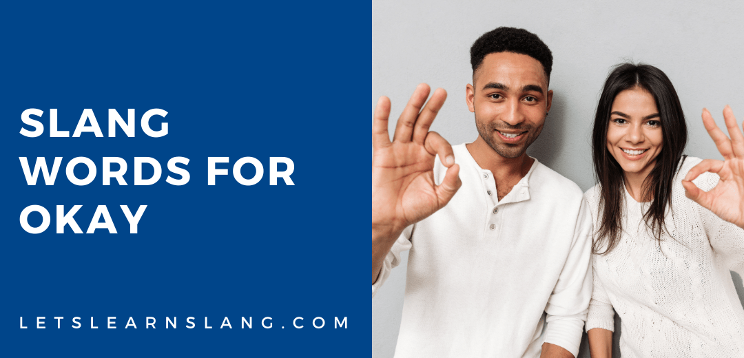 15+ Slang Words For Okay (And How To Use Them)