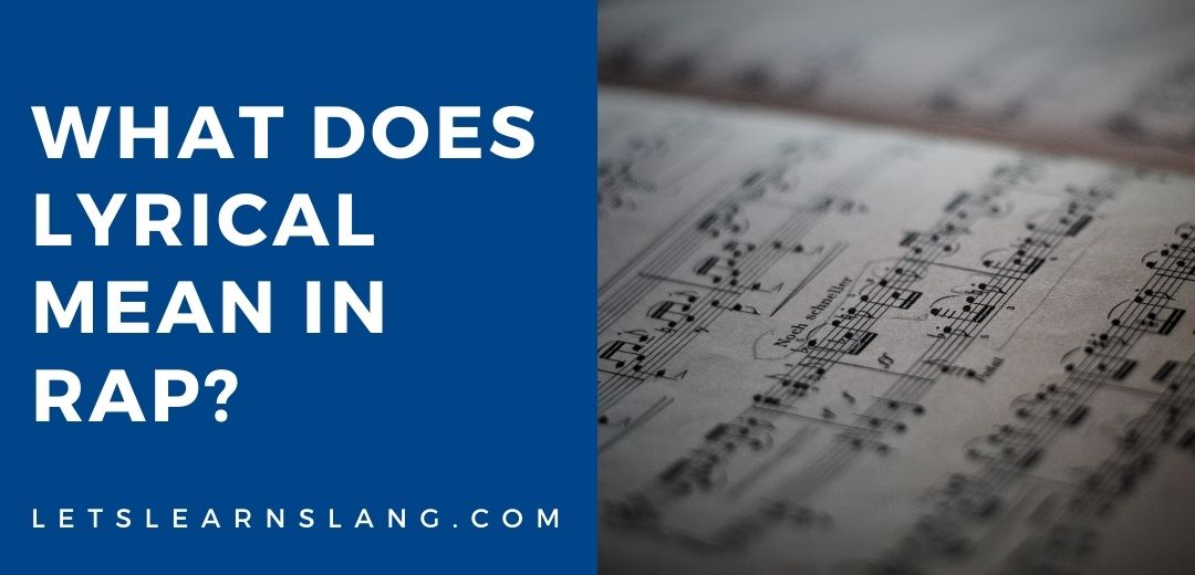 What Does Lyrical Mean In Rap? (EXPLAINED) Lets Learn Slang