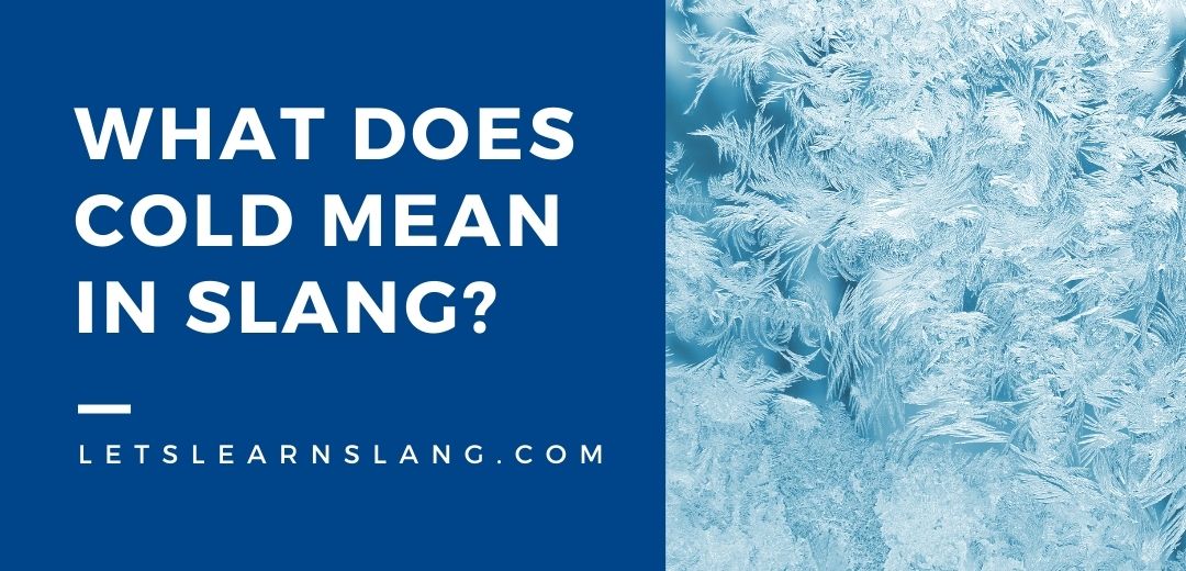 What Does Cold Mean In Rap? (EXPLAINED) Lets Learn Slang