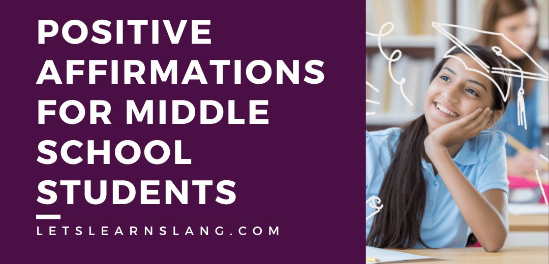 105 Positive Affirmations for Middle School Students to Build