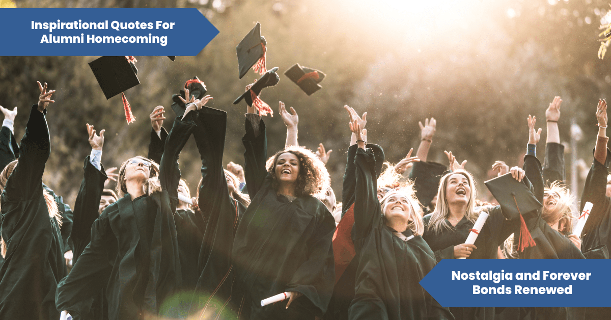 50 Inspirational Quotes For Alumni Nostalgia and Forever
