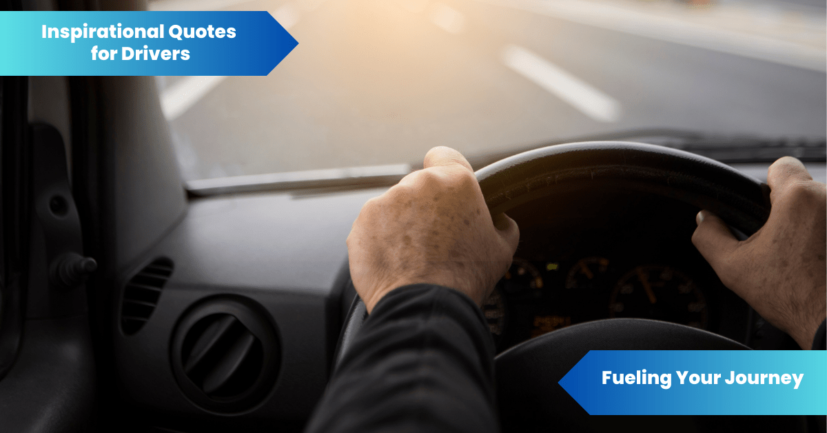 50 Inspirational Quotes For Drivers Fueling Your Journey Lets Learn