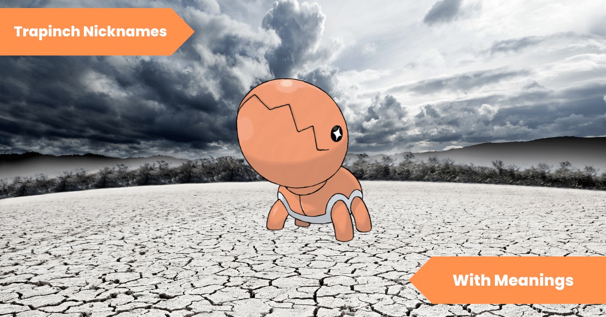 100 Trapinch Nicknames Unleashing Creativity with Hilarious and