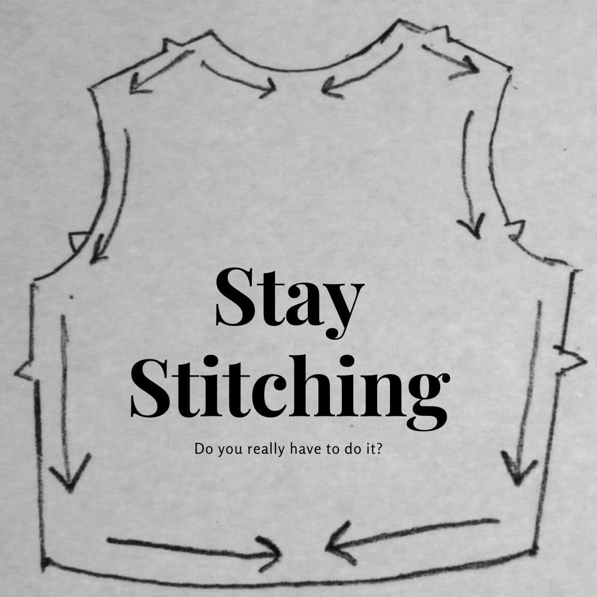 Do You Really Have to Stay stitch? Let's Learn To Sew