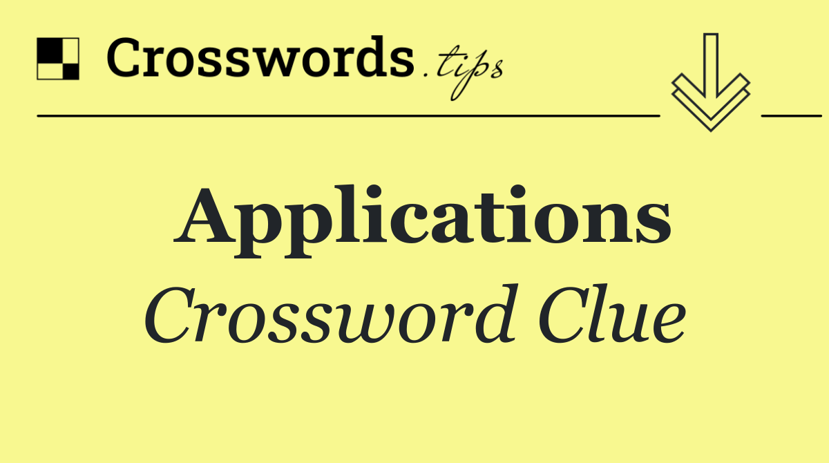 Applications Crossword Clue Answers
