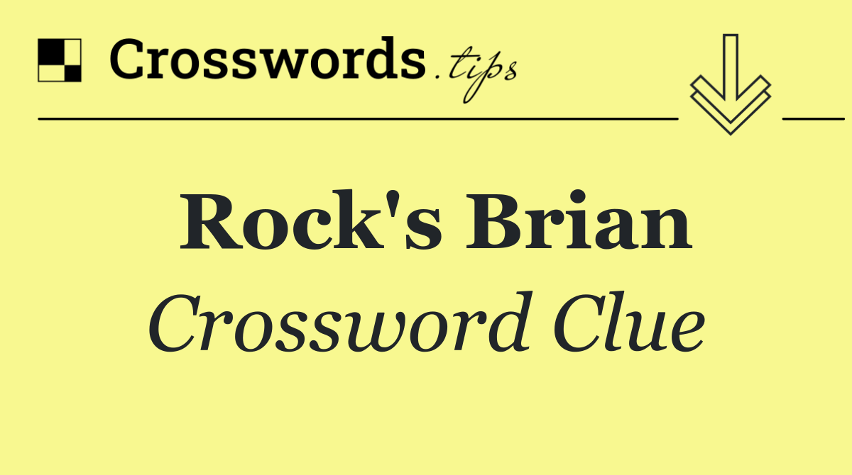 Rock's Brian Crossword Clue Answers