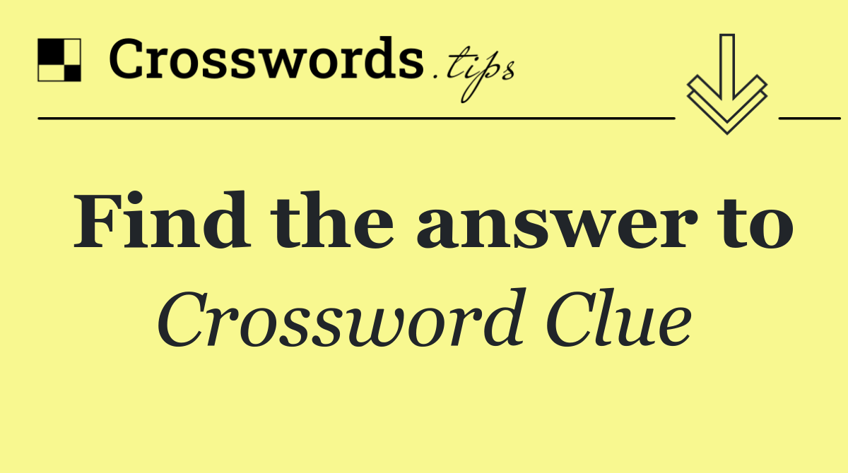 Find the answer to Crossword Clue Answers(07)