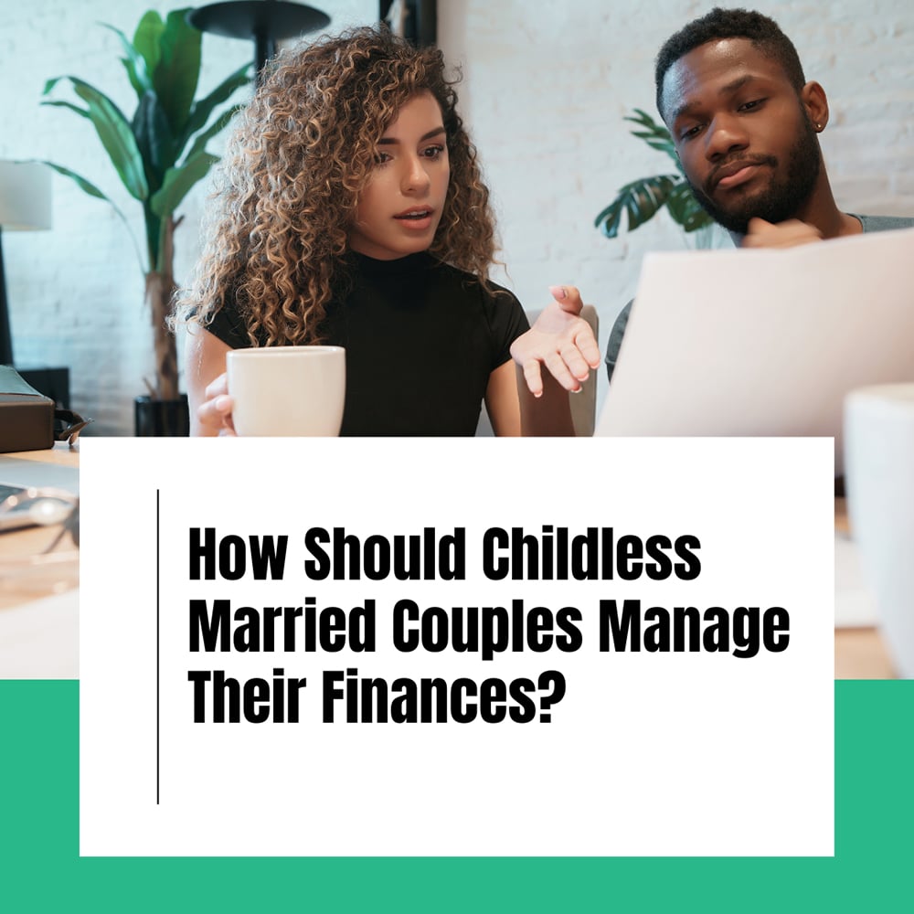 How Should Childless Married Couples Manage Their Finances?