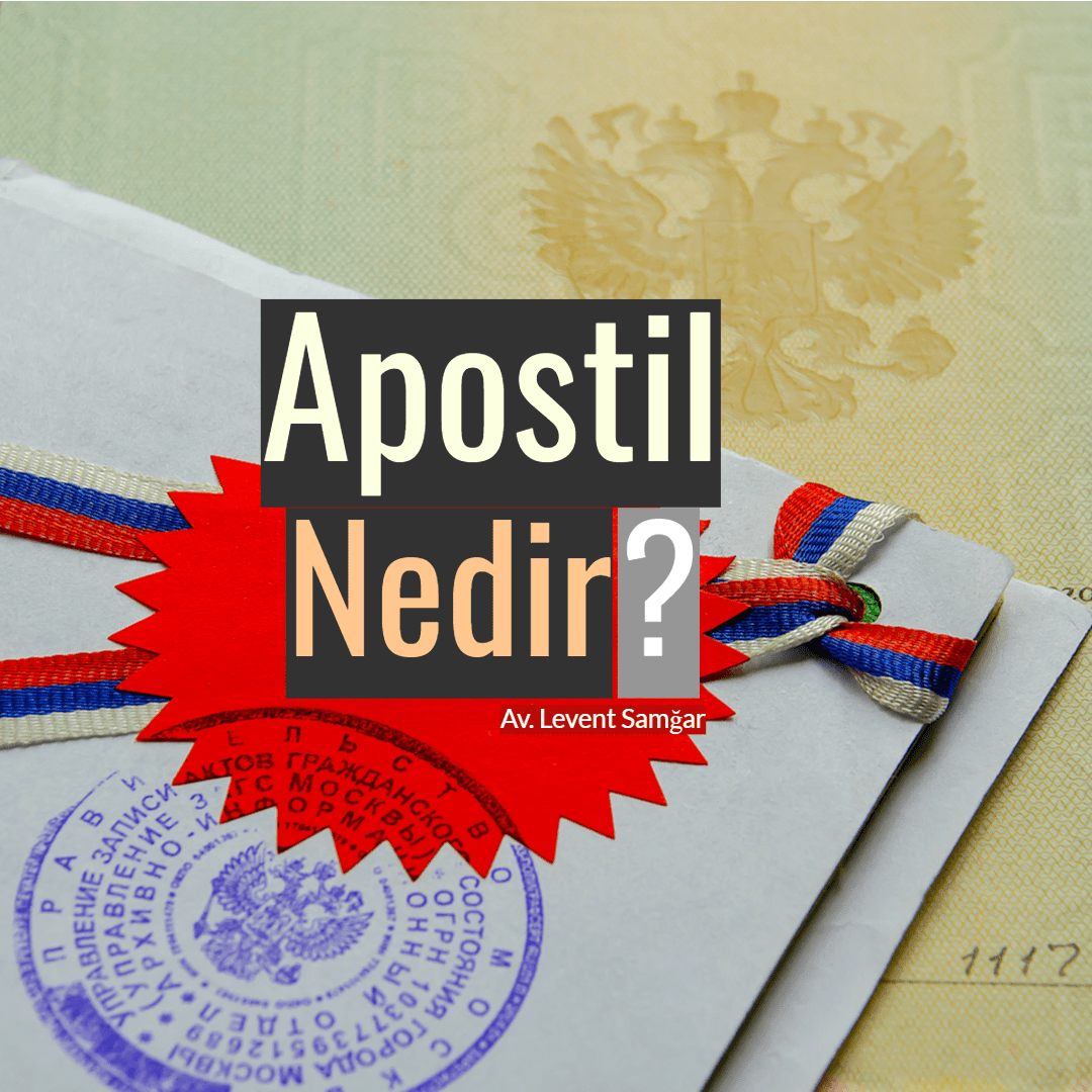 Apostil Nedir? Şerh Nereden Yapılır? (2023) Av. Levent Samgar