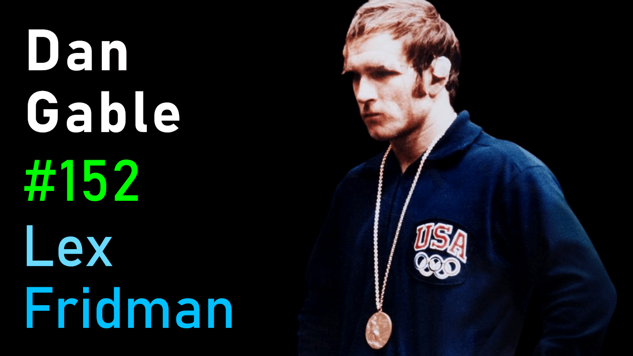 152 Dan Gable Olympic Wrestling, Mental Toughness & the Making of