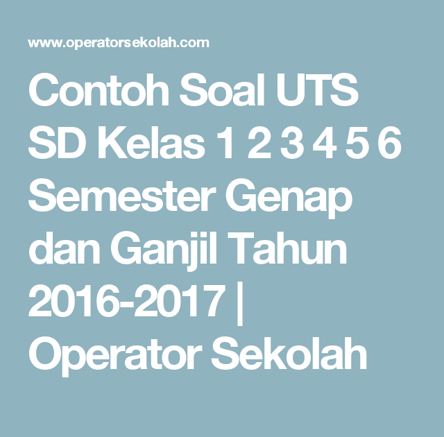 40 soal uas bahasa inggris sd kelas 3 semester 2 lengkap. Soal Uas Bahasa Inggris Kelas 9 Semester Genap Kurikulum ...
