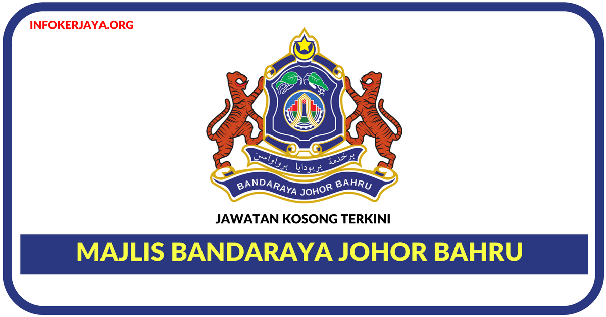 Kerja Kosong Johor Bahru / Jawatan Kosong Terkini Majlis Perbandaran