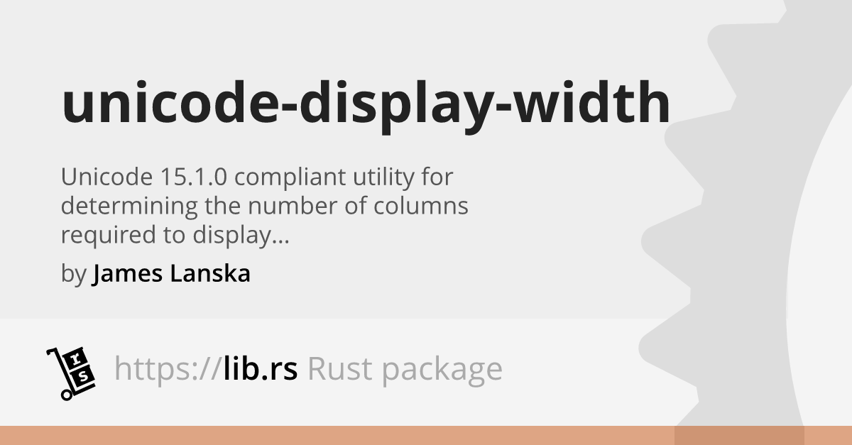 unicodedisplaywidth — Rust text processing library // Lib.rs