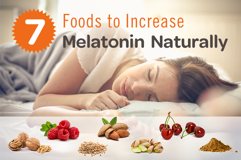Seven Foods to Increase Melatonin Naturally MyFormulary