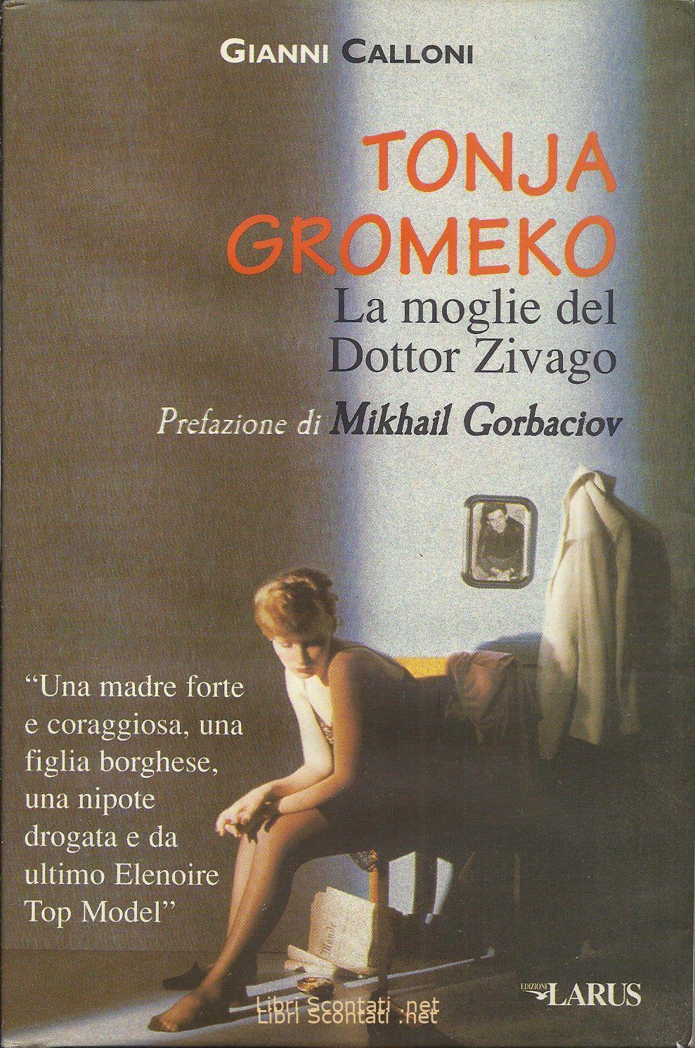 Tonja Gromeko. La moglie del Dottor Zivago Gianni Calloni. Libro usato