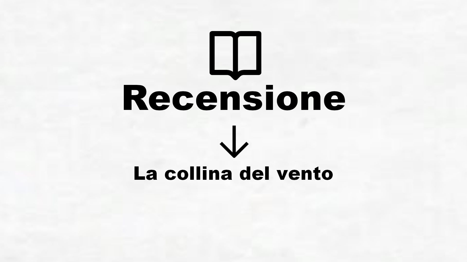 La collina del vento Recensione Libro
