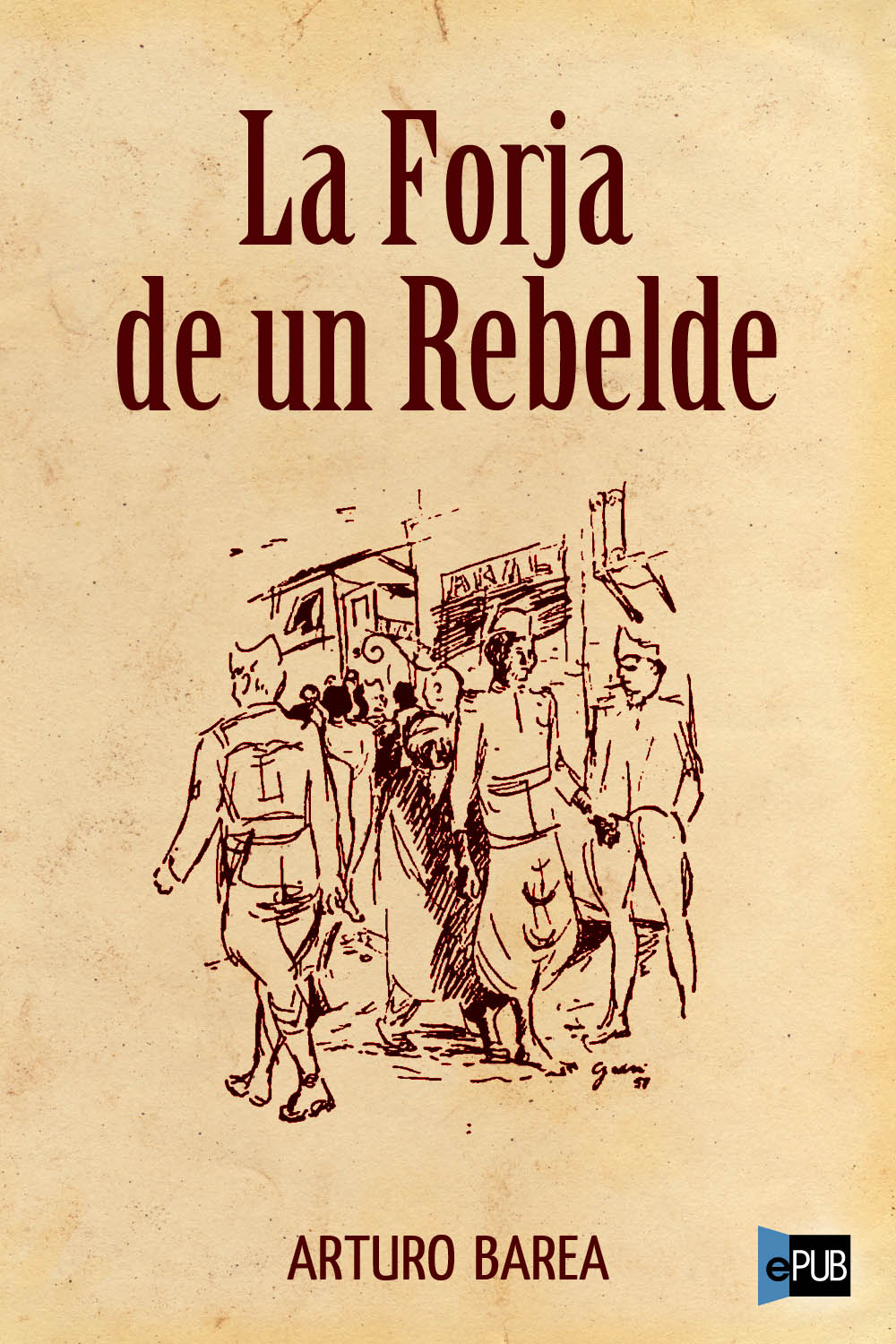La forja de un rebelde Arturo Barea Libros gratis para descargar