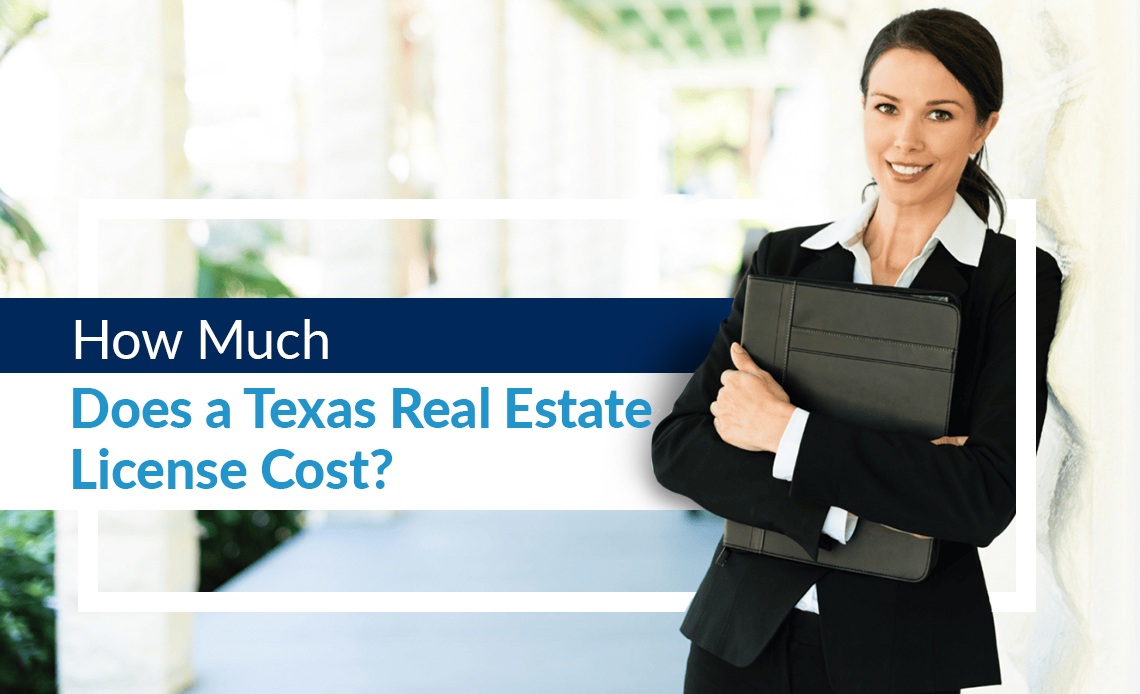 How Much Does It Cost to Get a Texas Real Estate License? License Classroom