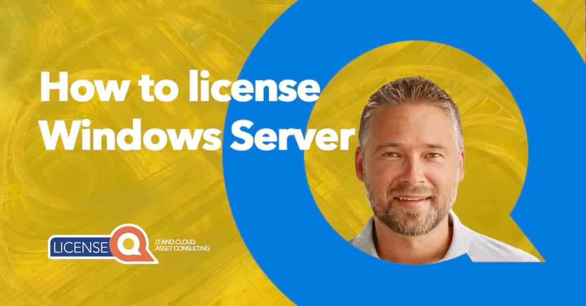 How to license Microsoft Windows Server LicenseQ