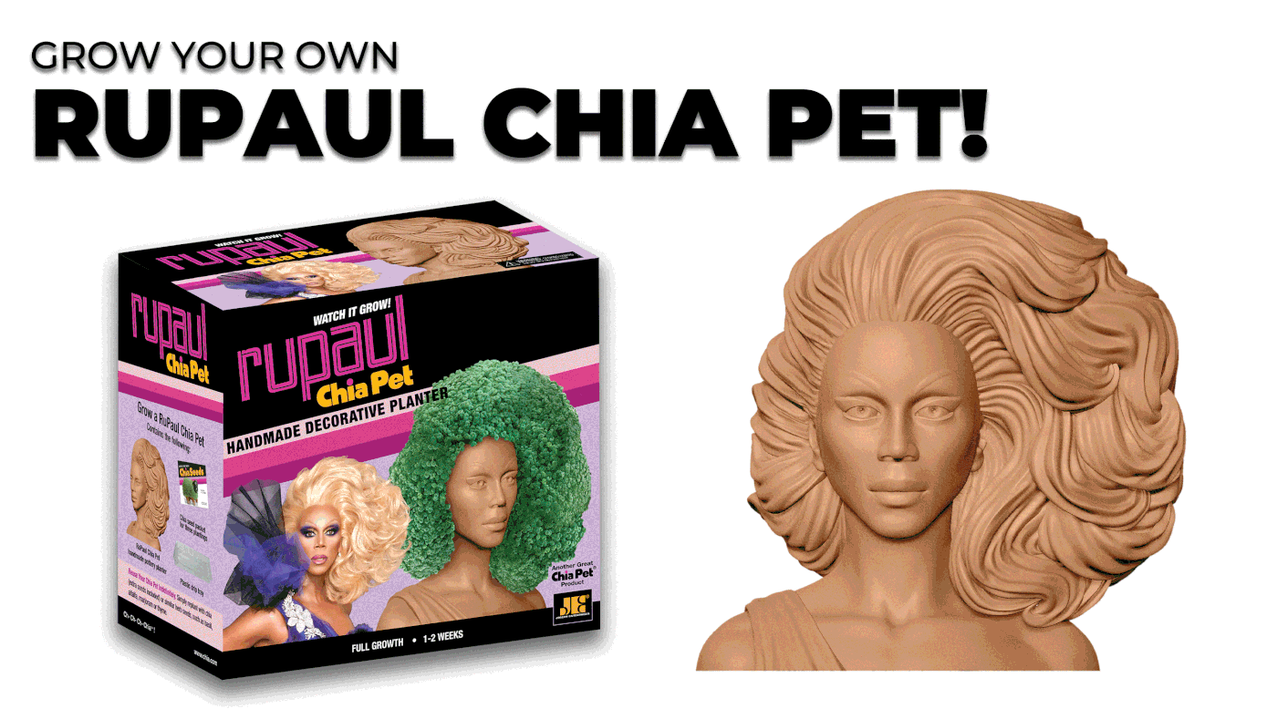 It’s Time to Grow, Girl with the All New RuPaul Chia Pet Licensing