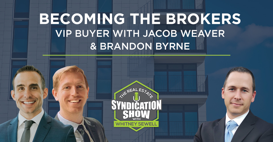 WS830 The Brokers VIP Buyer with Jacob Weaver & Brandon Byrne