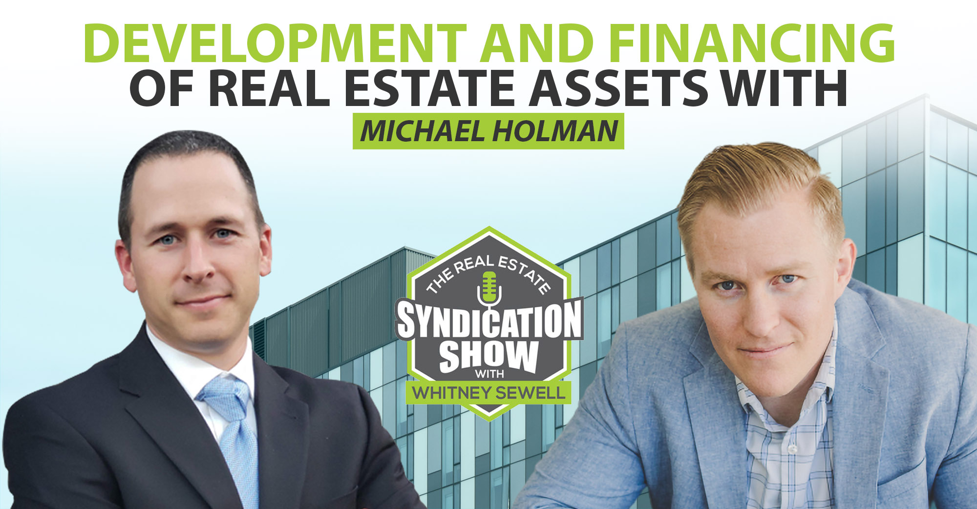 WS1054 Development and Financing of Real Estate Assets with Michael Holman