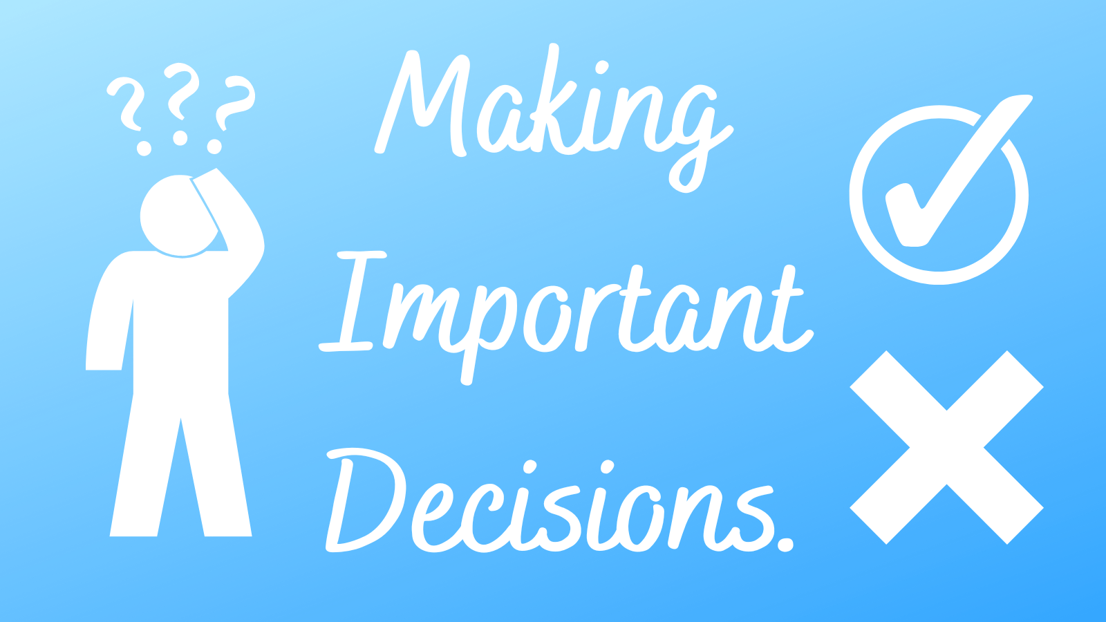 Making Important Decisions. Life Change Plans
