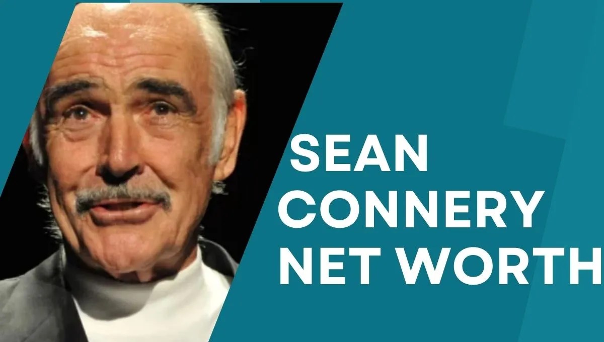 Sean Connery Net Worth (2025) Bond Earnings & Estate Value