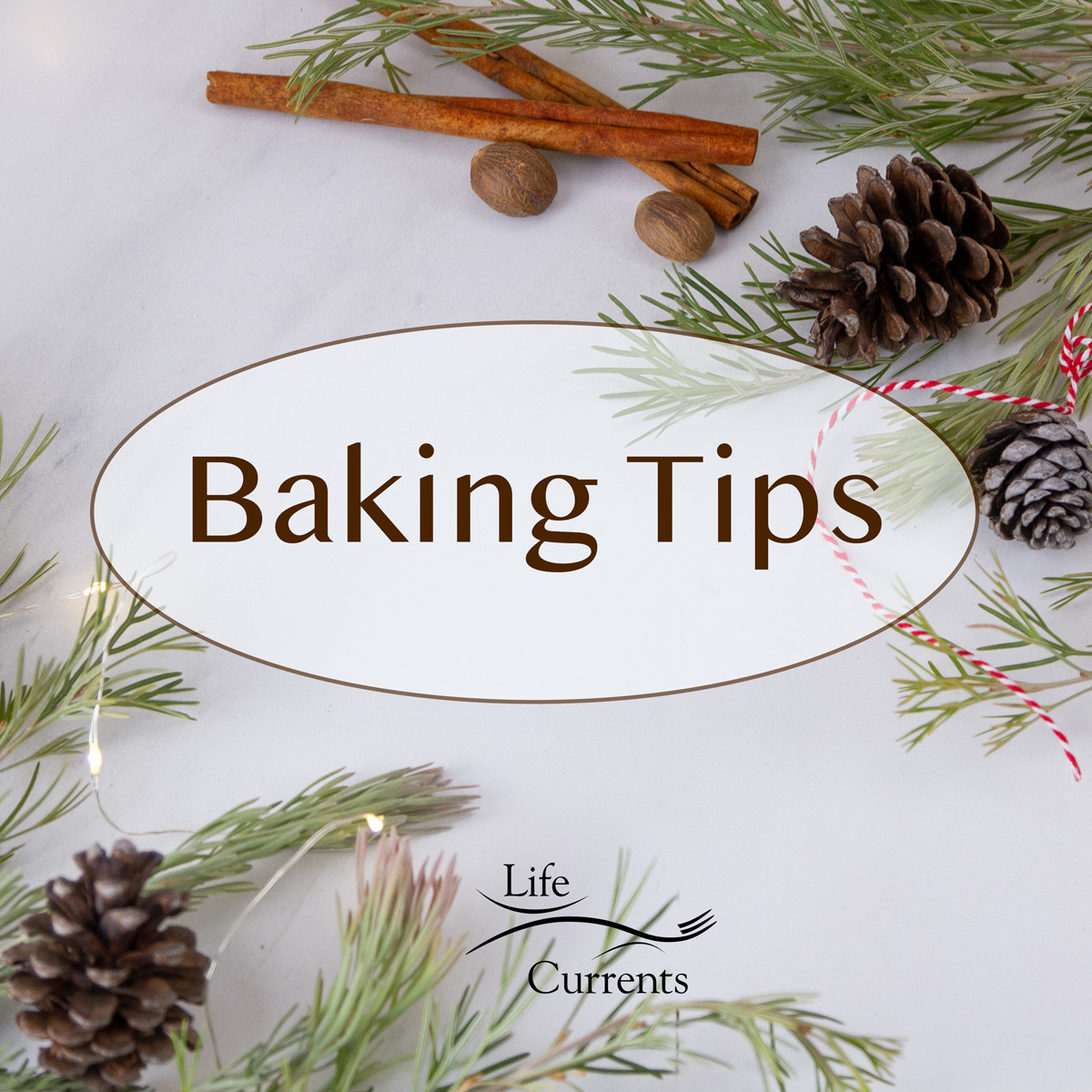 square crop of title image: Baking Tips with pine cones and boughs of greenery around.
