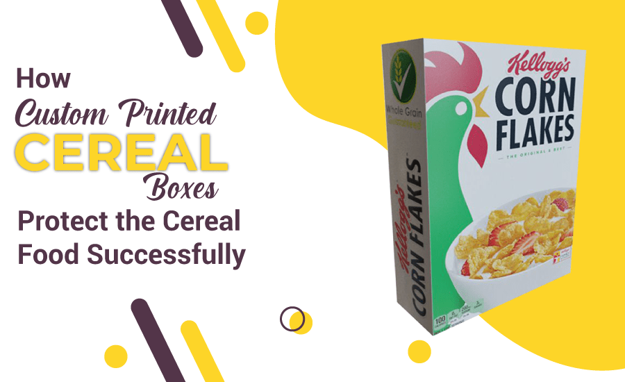 How Custom Printed Cereal Boxes Protect the Cereal Food Successfully