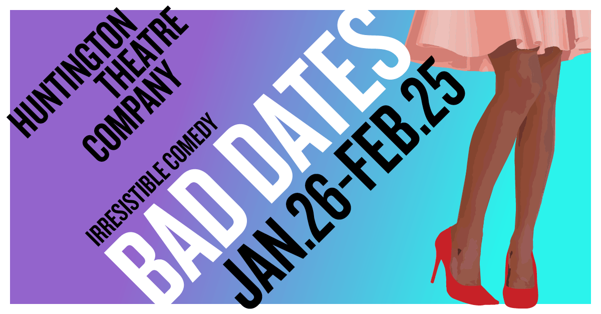 Bad Dates a Play by Theresa Rebeck Huntington Theater, Boston Life